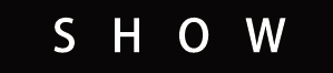 SHOW